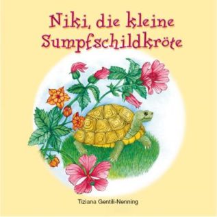 Tiziana Gentili-Nenning - Buchtitel * Niki, die kleine Sumpfschildkröte *
